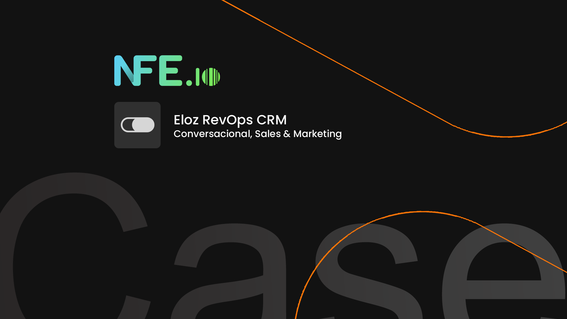 NFE.io e Eloz Conversacional Case Integração CRM e WhatsApp